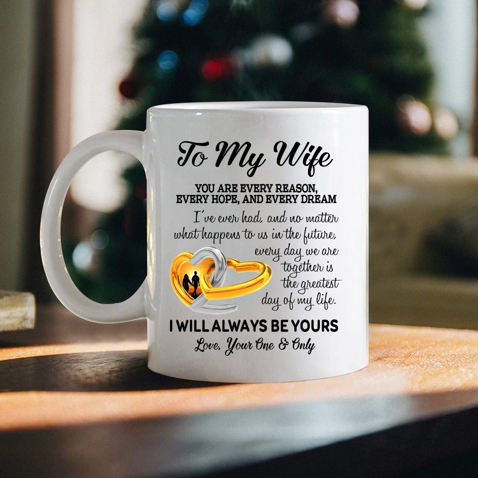 To My Wife Coffee Mug, I’ll Always Be Yours Ceramic Mug, for Wedding Gift