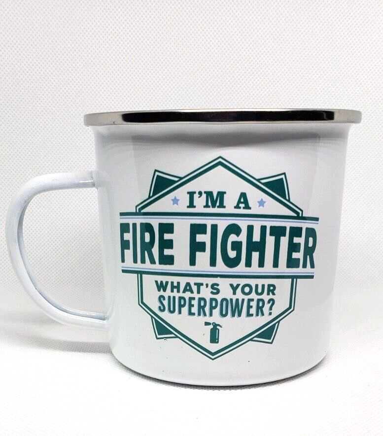 I’m A Firefighter What’s Your Superpower Mug Cup Enamel NEW 4560