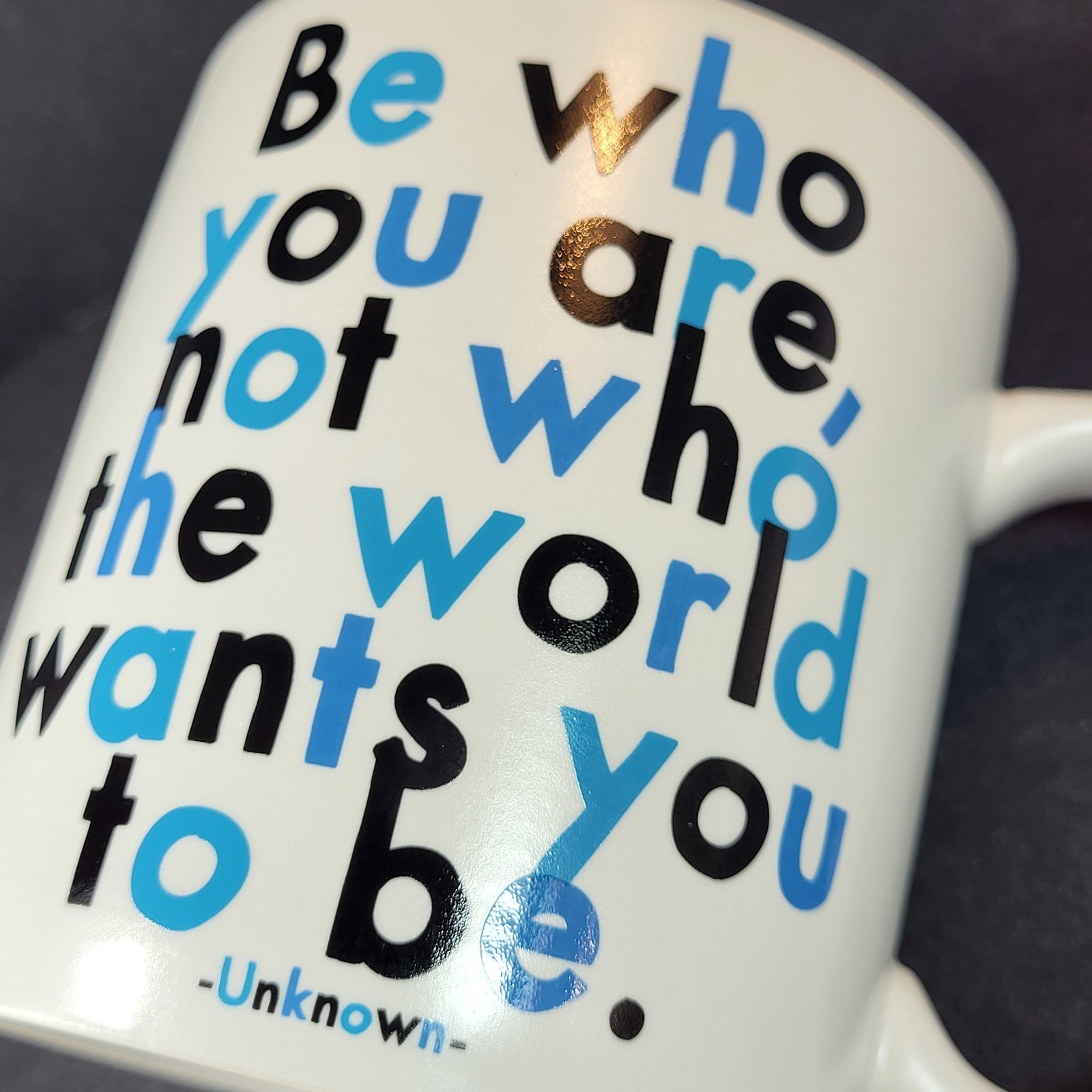 Quotable Mugs MUG Be Who You Are Not Who The World Wants You To Be Unknown 14 oz