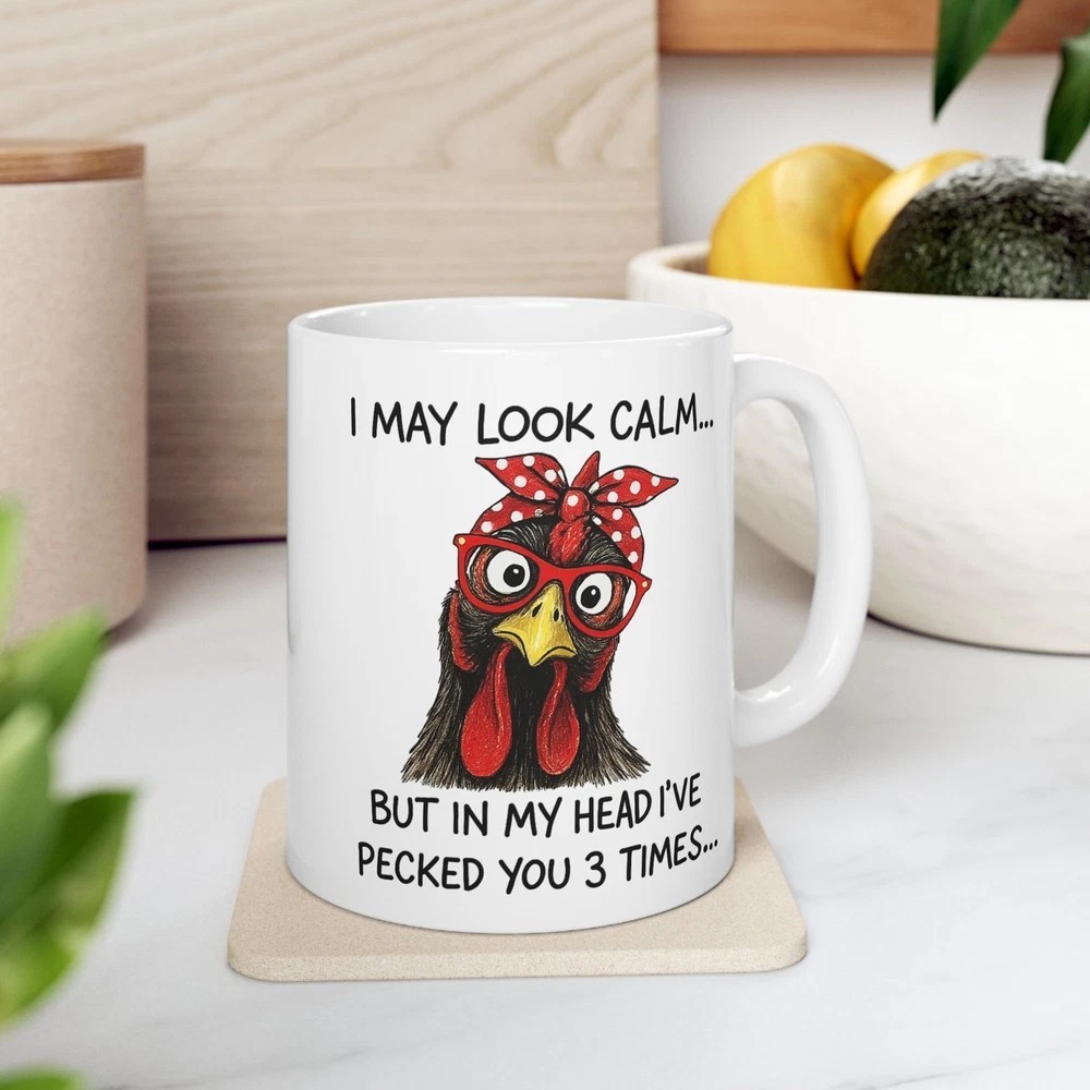 Funny Chicken Mug 11oz –I May Look Calm Quote Coffee Cup Farm Animal Gift