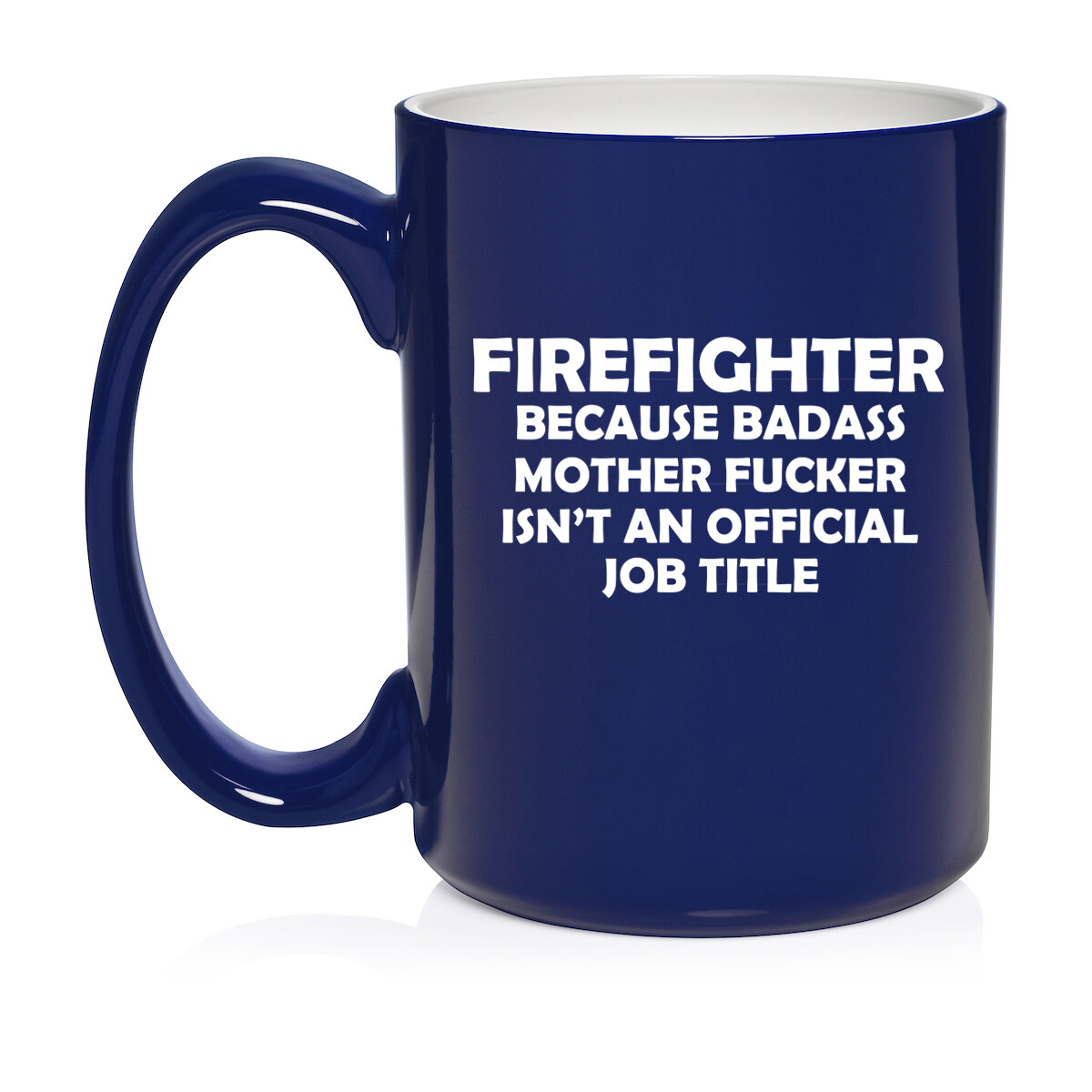 Ceramic Coffee Mug Cup Firefighter Job Title Funny