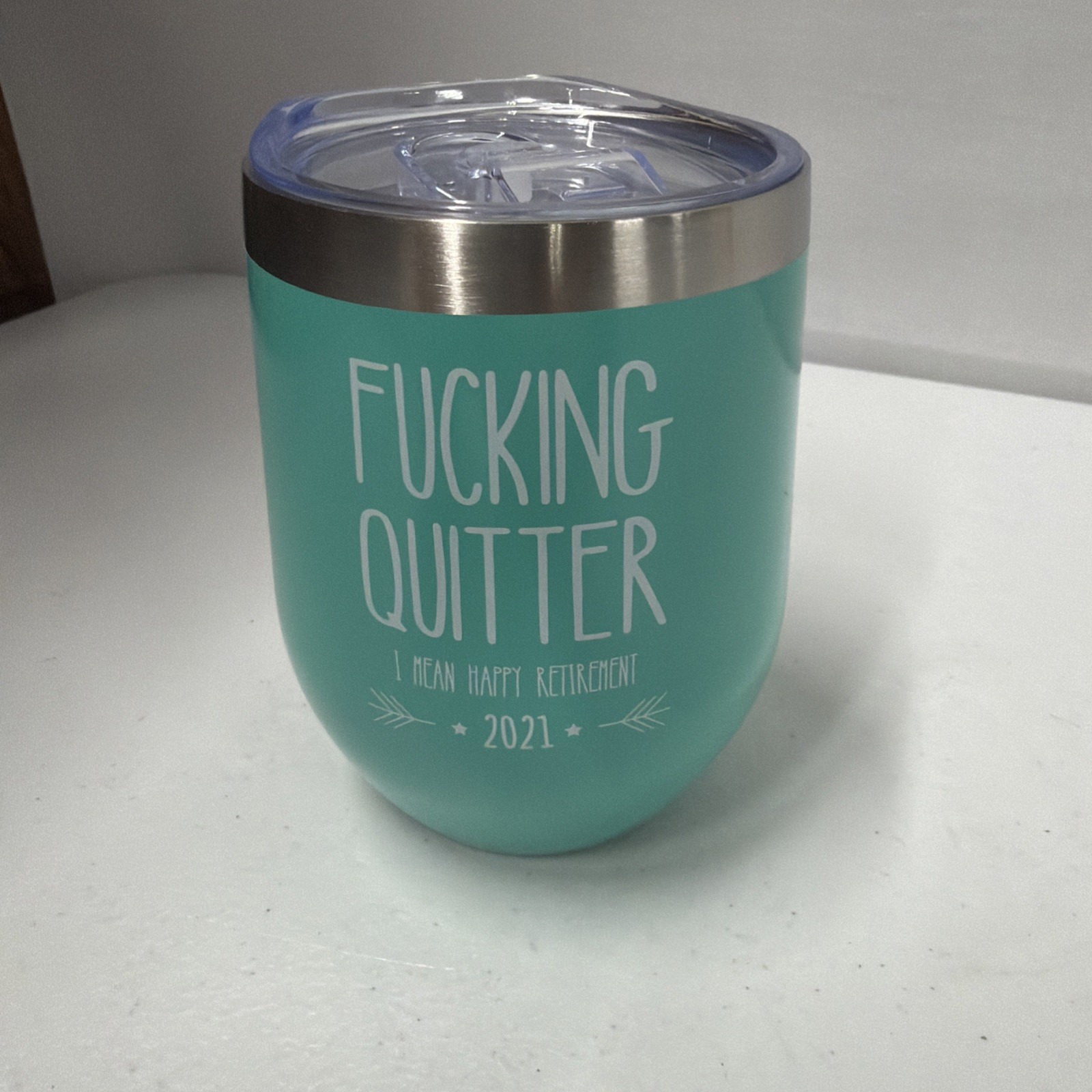Retirement Wine Tumbler 2021 “Fu**ing Quitter” I Mean Happy Retirement” Funny