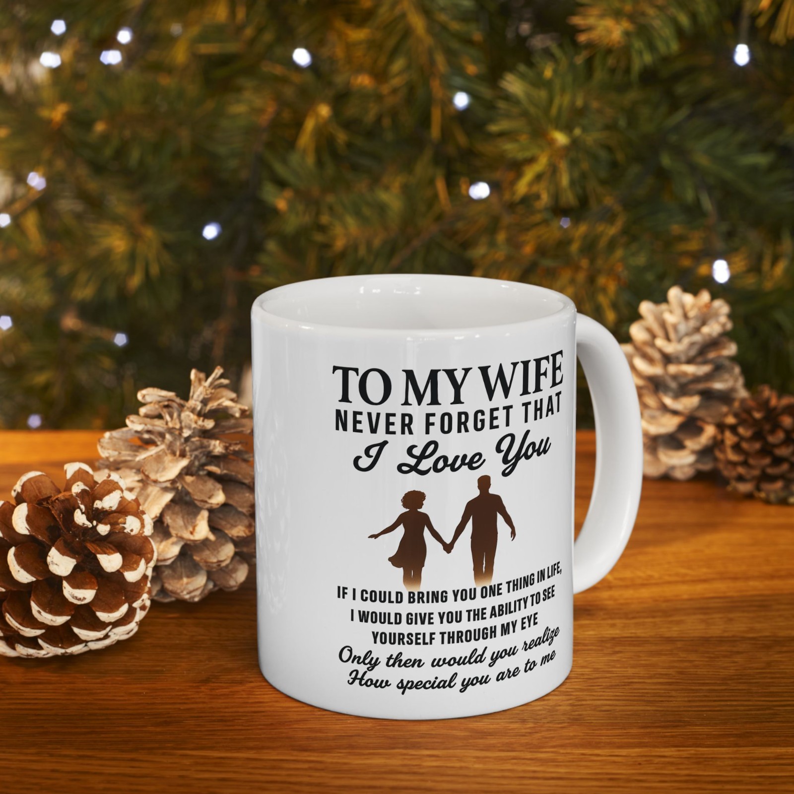 To My Wife Coffee Mug Best Wife Cup 11 oz Wife Gift Never Forget That I Love You