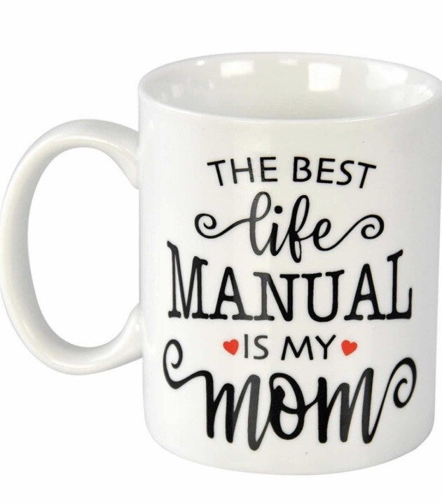 THE BEST LIFE MANUAL IS MY MOM CERAMIC COFFEE MUG
