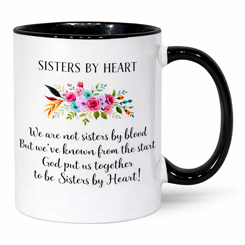 Sisters by Heart Coffee Mug | Friendship Gift Mug | Floral Sister Quote Mug 11oz
