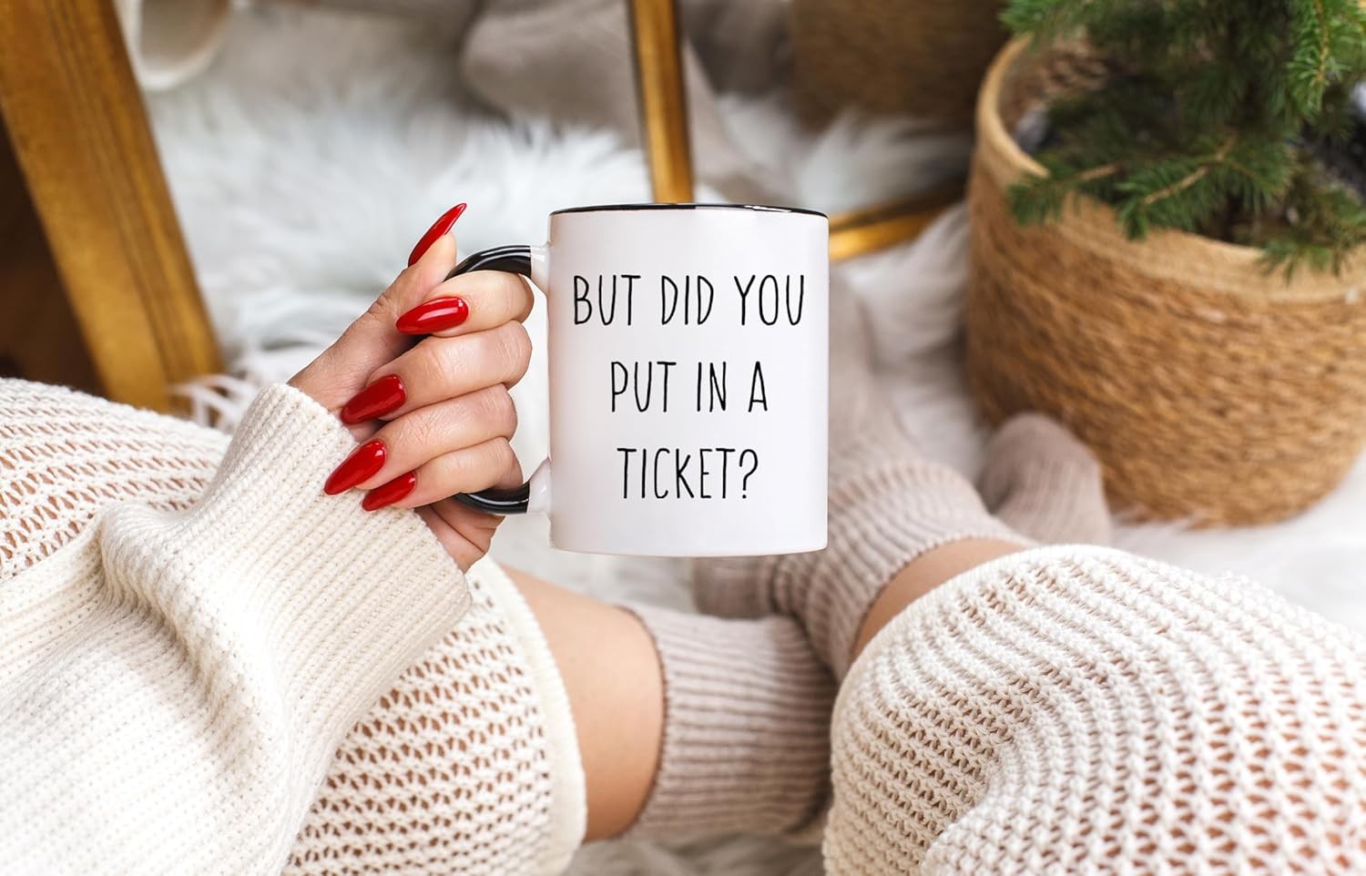 But Did You Put In A Ticket Coffee Mug – Funny Coworker Ideas for Project