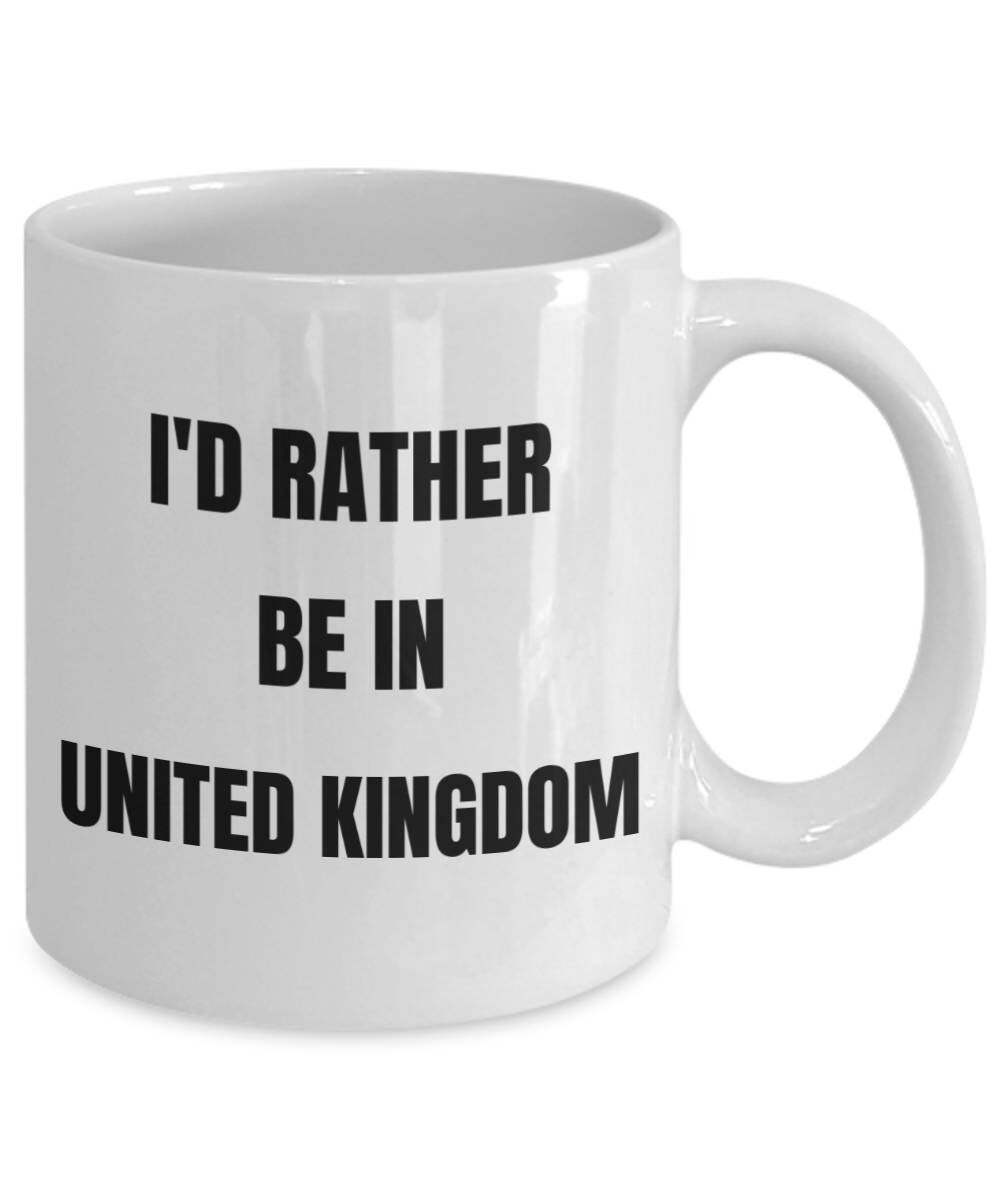 United Kingdom Mug – I’d Rather be in United Kingdom- Coffee Cup