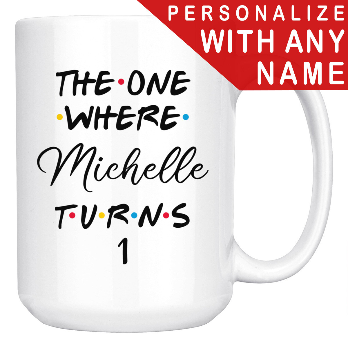 Personalized 1st Birthday Mug, Happy 1st Birthday Party, 1 Year Old Baby Gift
