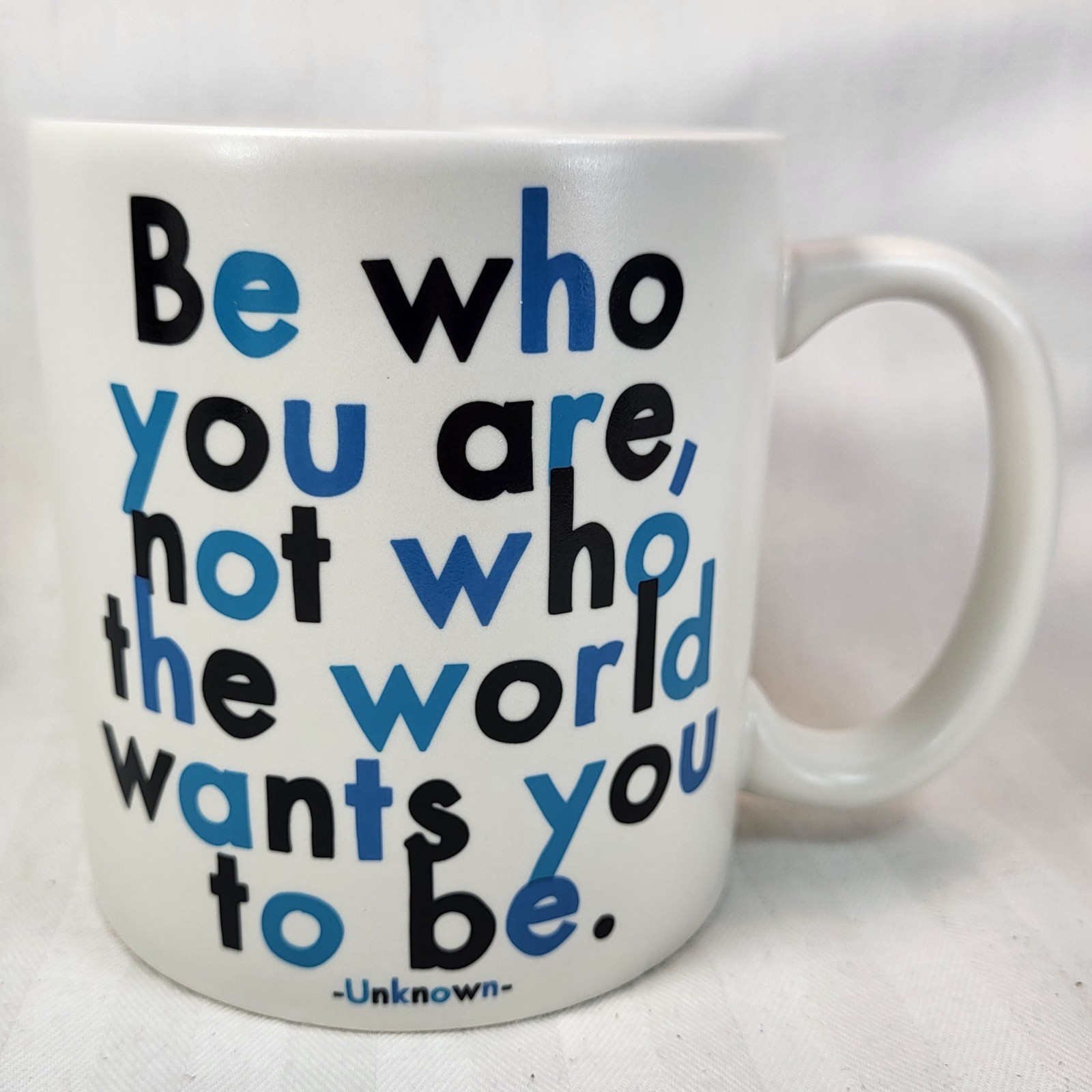 Quotable Mugs MUG Be Who You Are Not Who The World Wants You To Be Unknown 14 oz