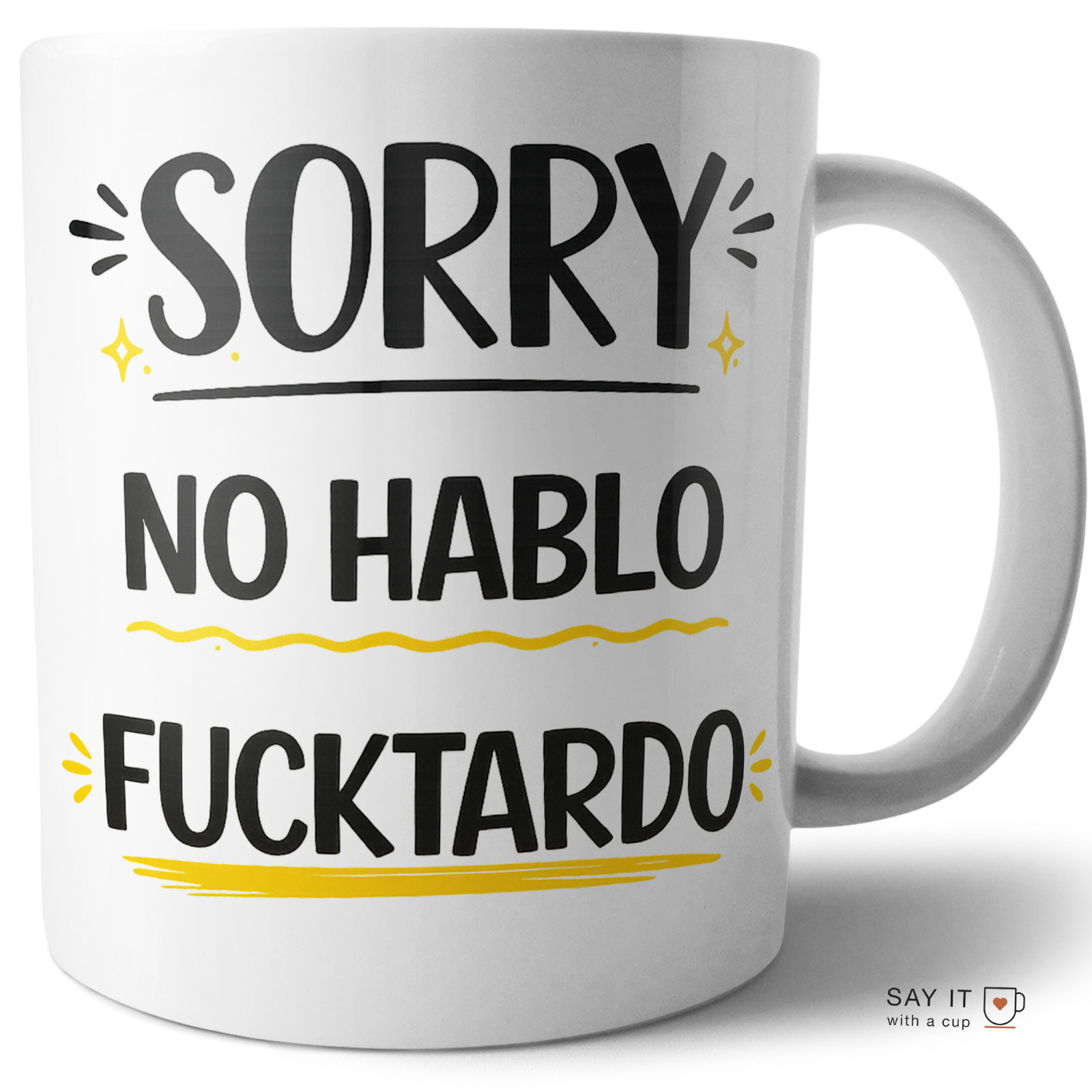 Funny Spanish Sarcastic Coffee Mug “Sorry No Hablo Fucktardo” Adult Humor Gift