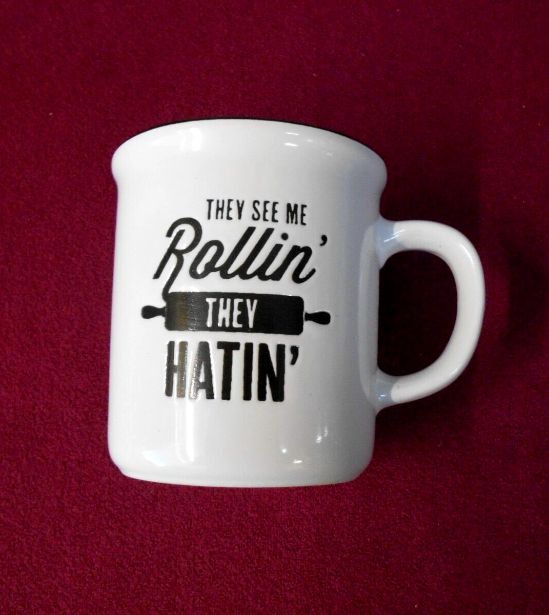 Farmhouse “They See Me Rollin’ They Hatin’ ” Black & White Coffee Tea Cup Mug