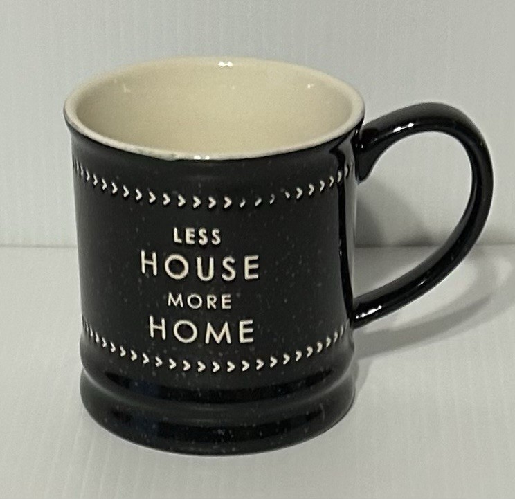 “LESS HOUSE MORE HOME” Black & White Speckled Ceramic Mug 16oz