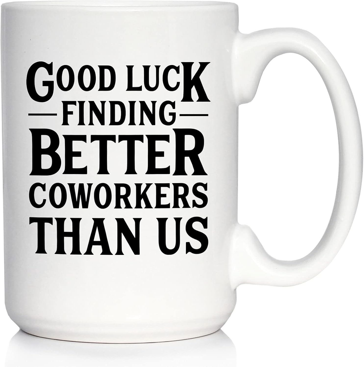 Good Luck Finding Better Coworkers Than – Funny Coffee Mug Gift for Coworker…