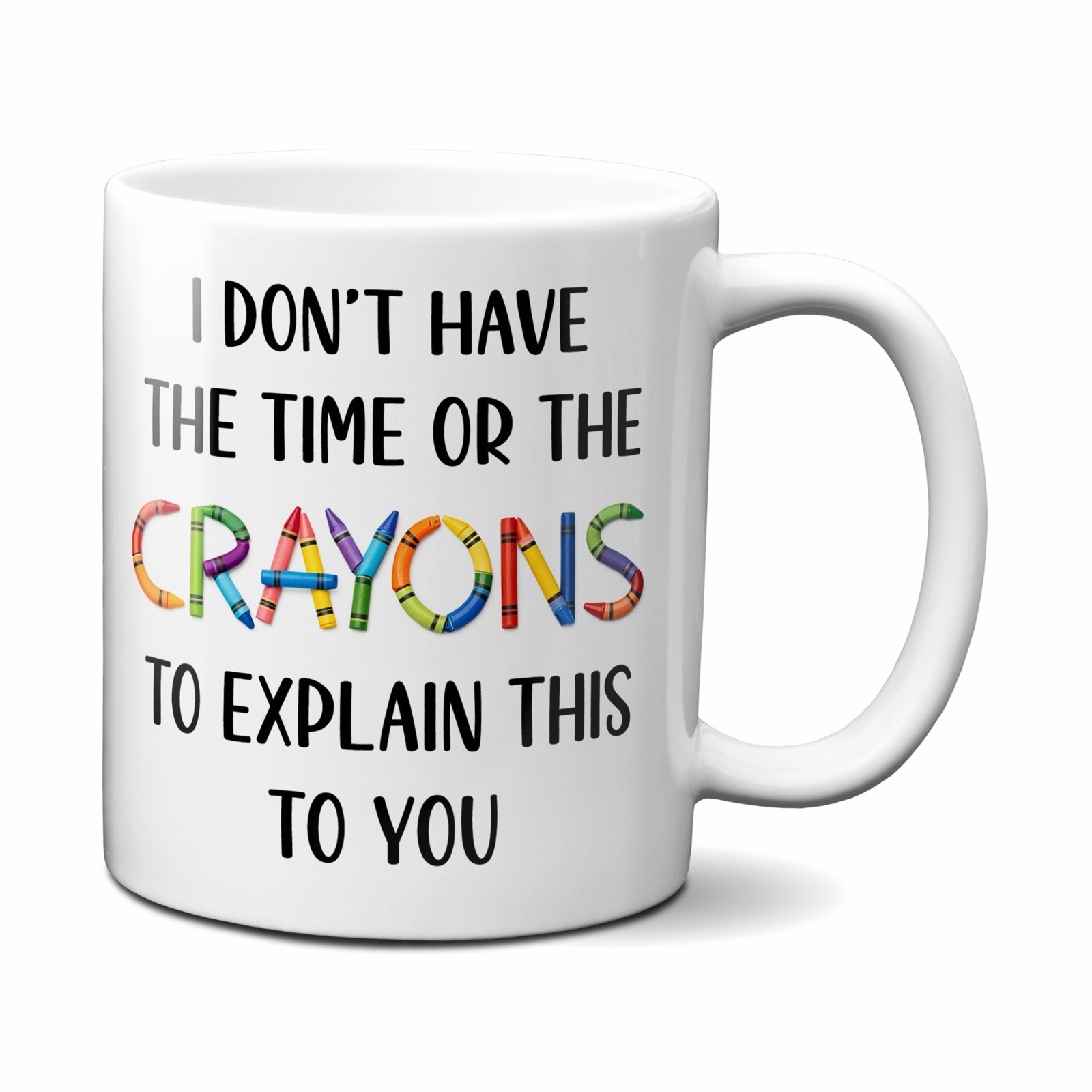 Funny Crayons Mug 11oz Coffee Cup Sarcastic Humor Teacher Gift