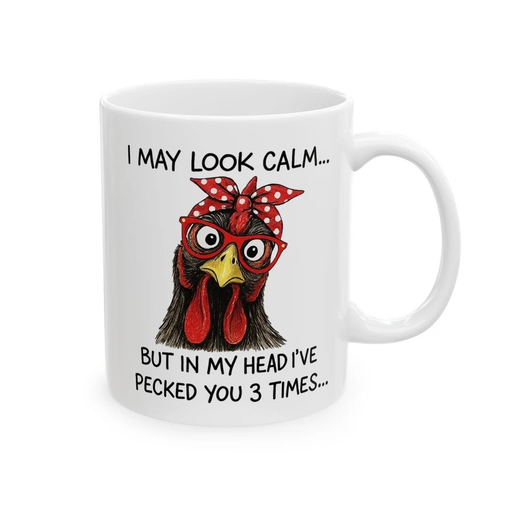 Funny Chicken Mug 11oz –I May Look Calm Quote Coffee Cup Farm Animal Gift