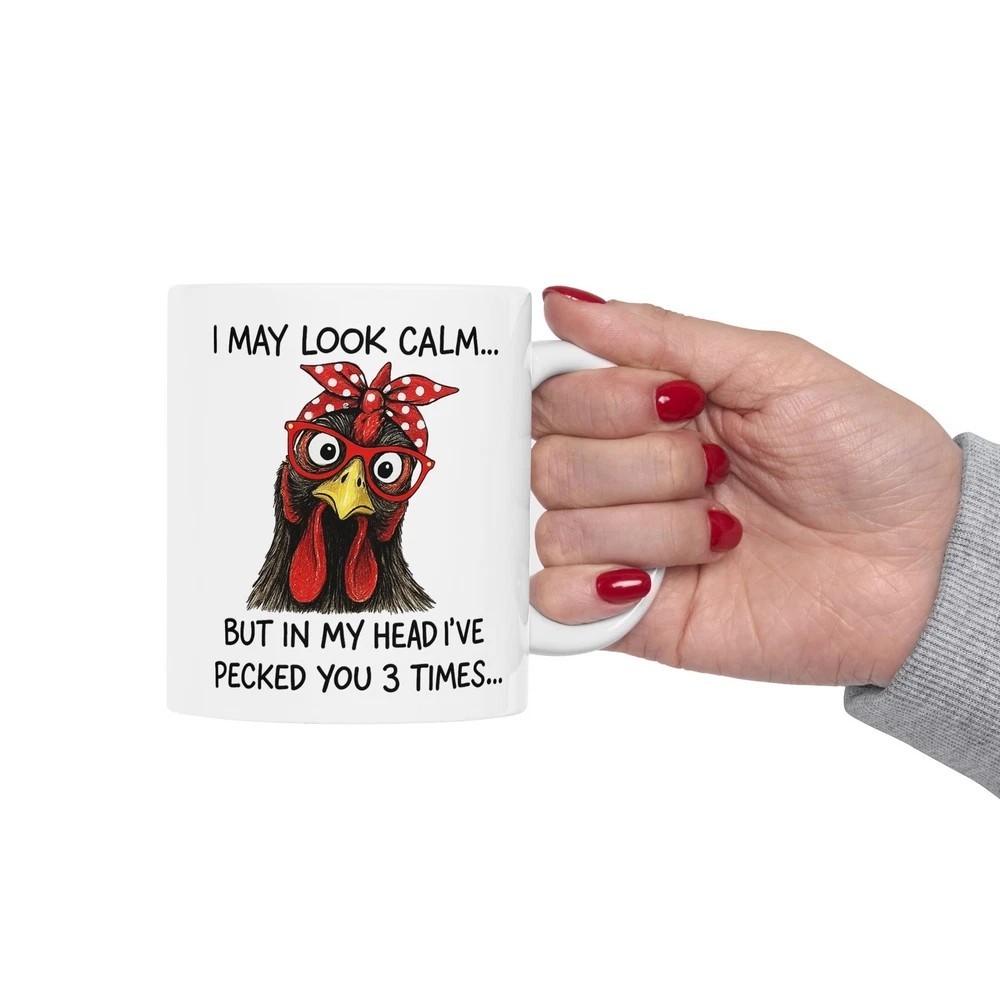 Funny Chicken Mug 11oz –I May Look Calm Quote Coffee Cup Farm Animal Gift