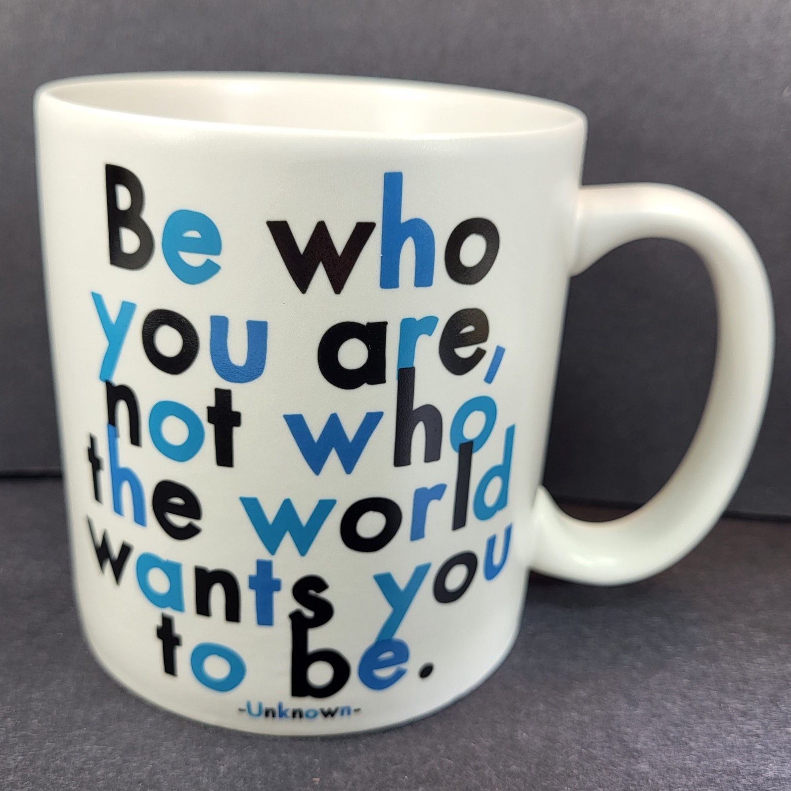 Quotable Mugs MUG Be Who You Are Not Who The World Wants You To Be Unknown 14 oz
