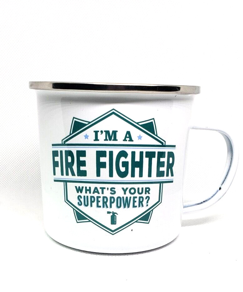I’m A Firefighter What’s Your Superpower Mug Cup Enamel NEW 4560