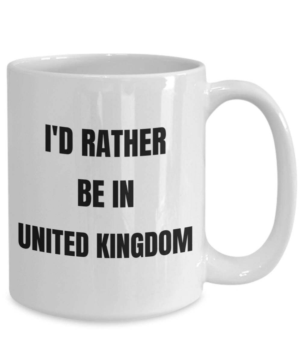 United Kingdom Mug – I’d Rather be in United Kingdom- Coffee Cup