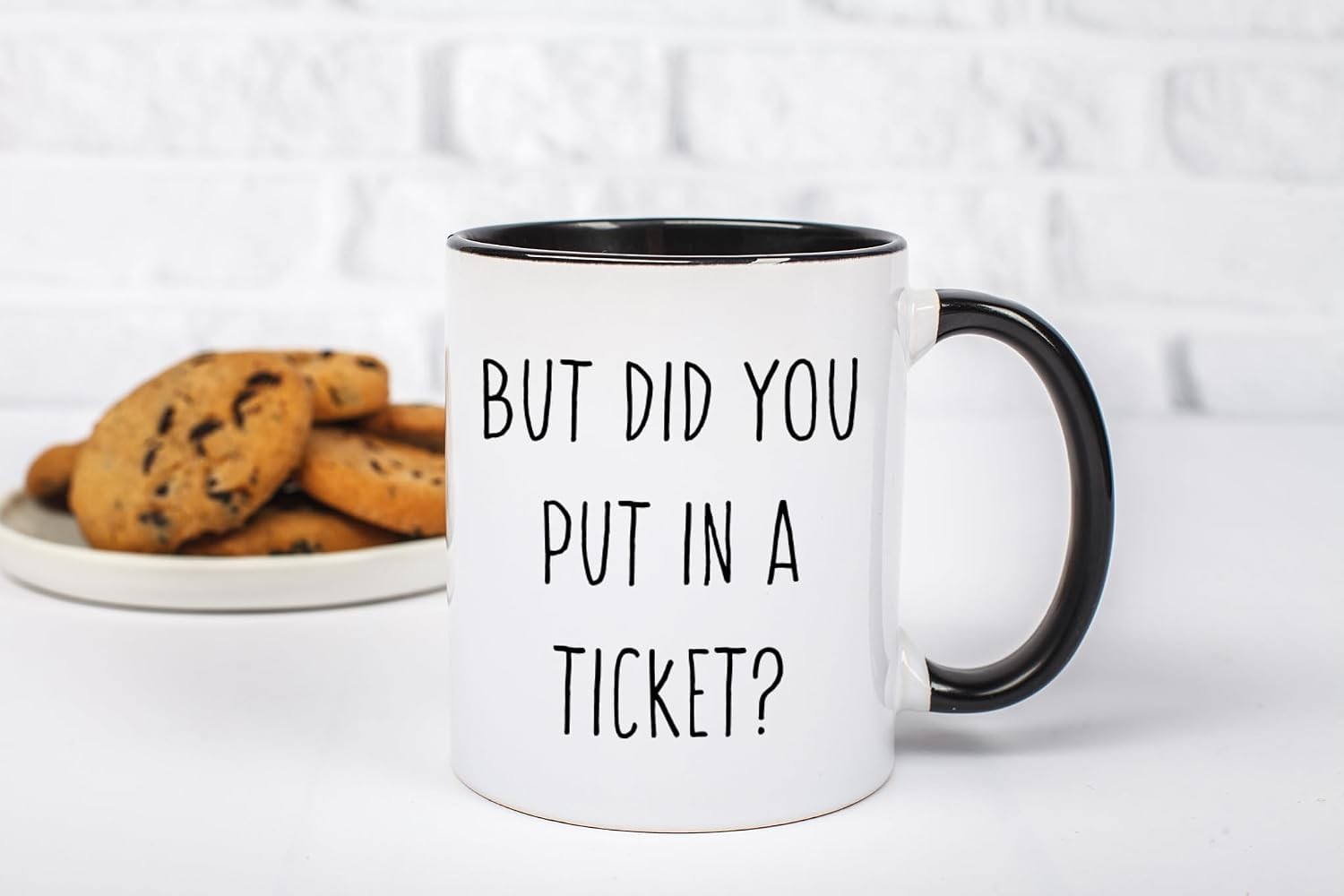 But Did You Put In A Ticket Coffee Mug – Funny Coworker Ideas for Project