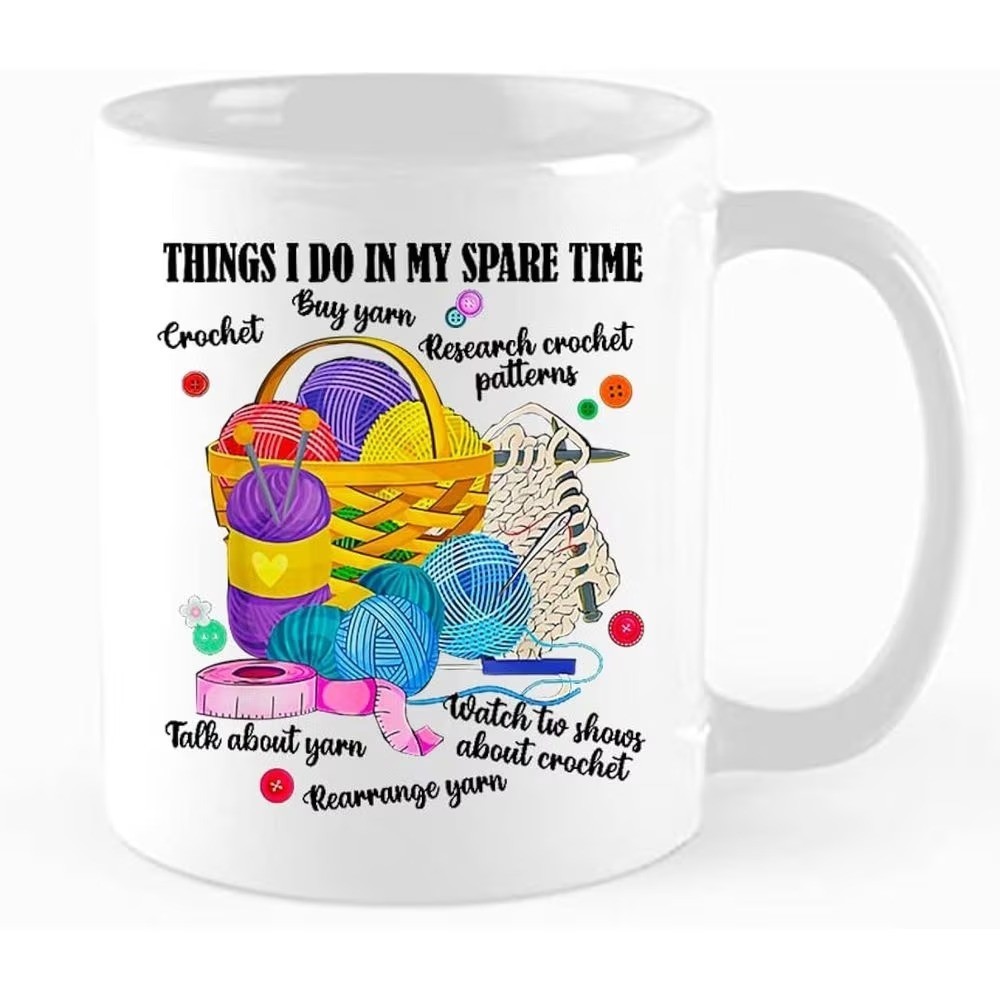 Things I Do In My Spare Time Mug Funny Crochet Ceramic Coffee Cup Knitting Gift