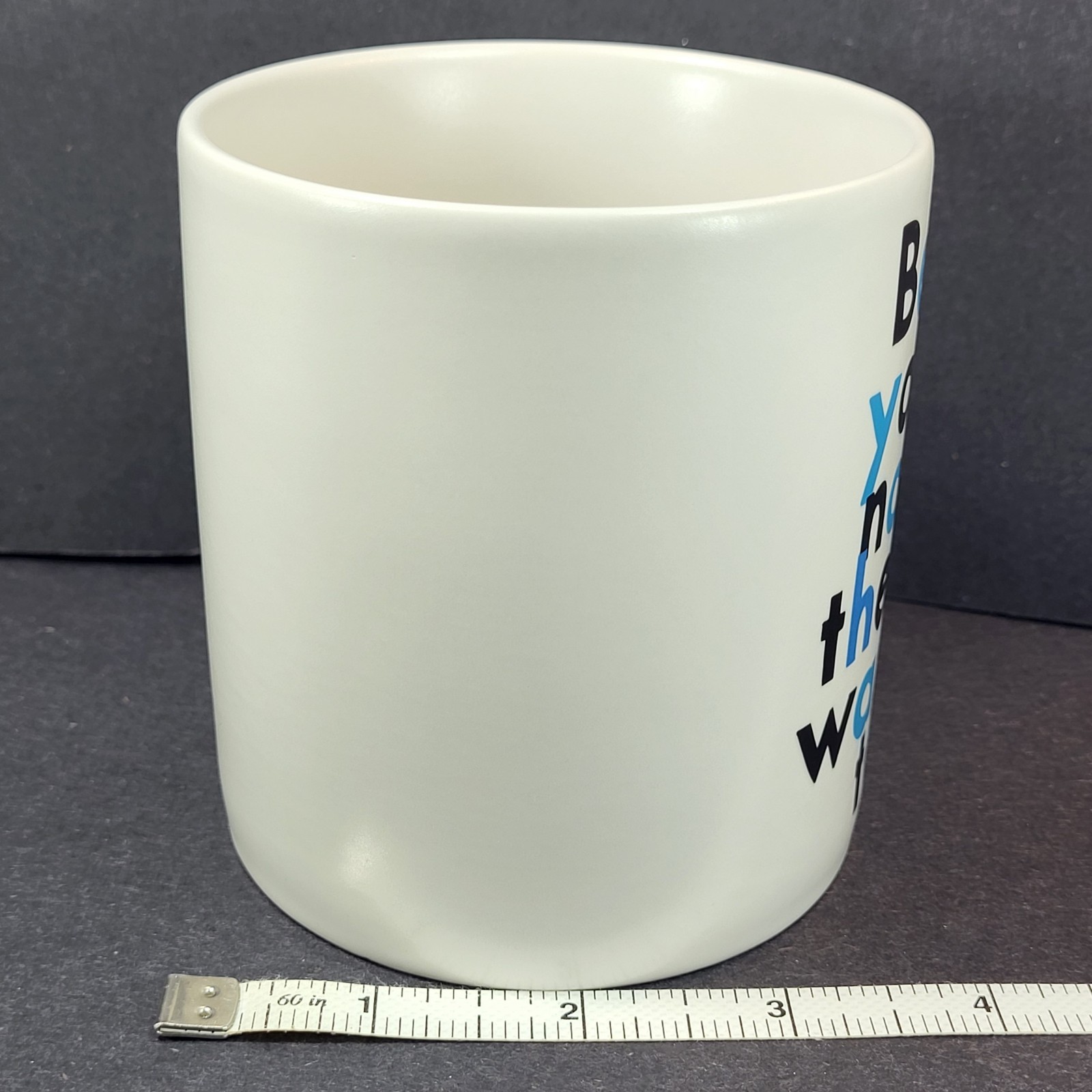 Quotable Mugs MUG Be Who You Are Not Who The World Wants You To Be Unknown 14 oz
