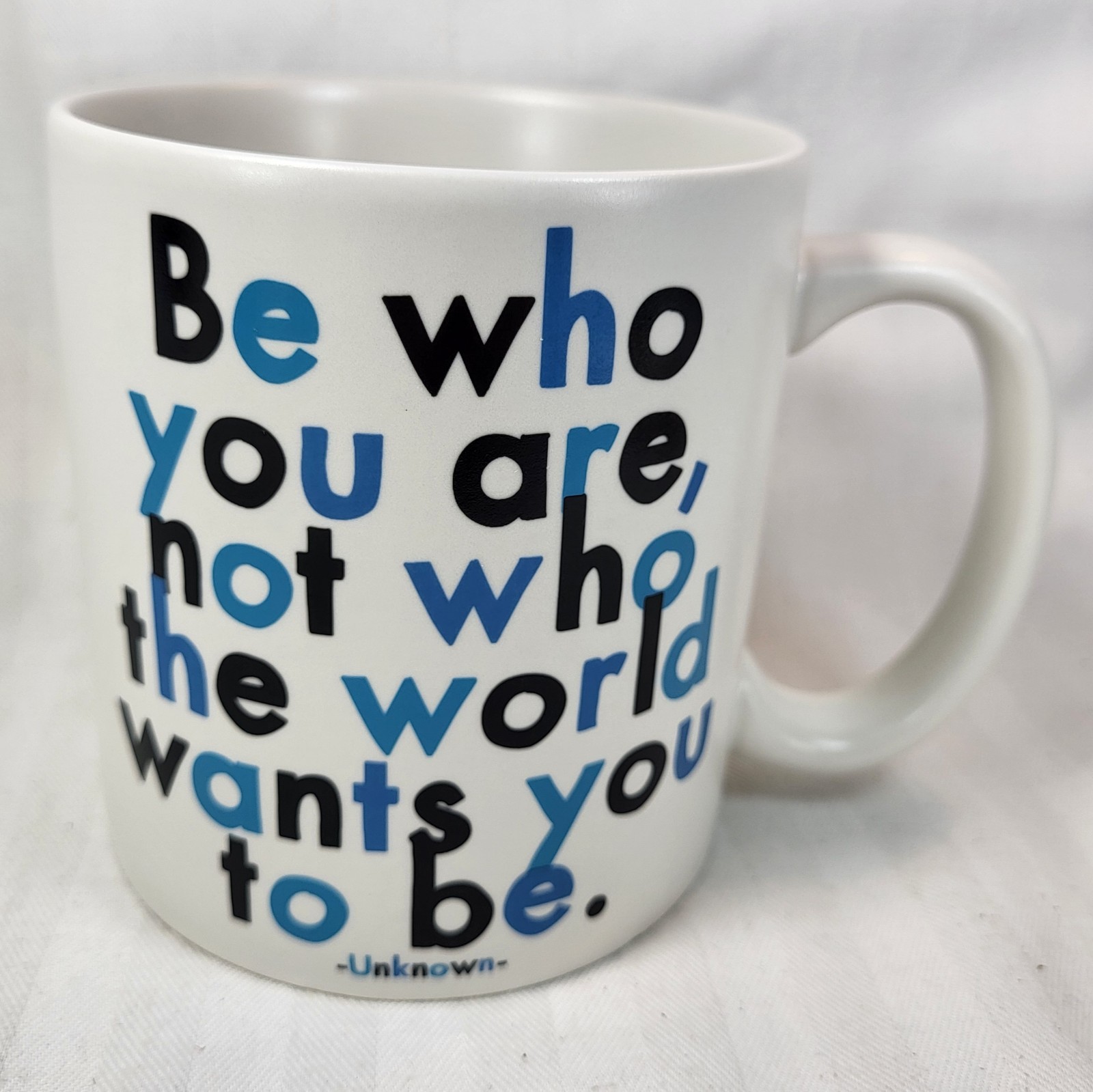 Quotable Mugs MUG Be Who You Are Not Who The World Wants You To Be Unknown 14 oz