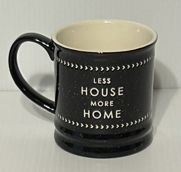“LESS HOUSE MORE HOME” Black & White Speckled Ceramic Mug 16oz