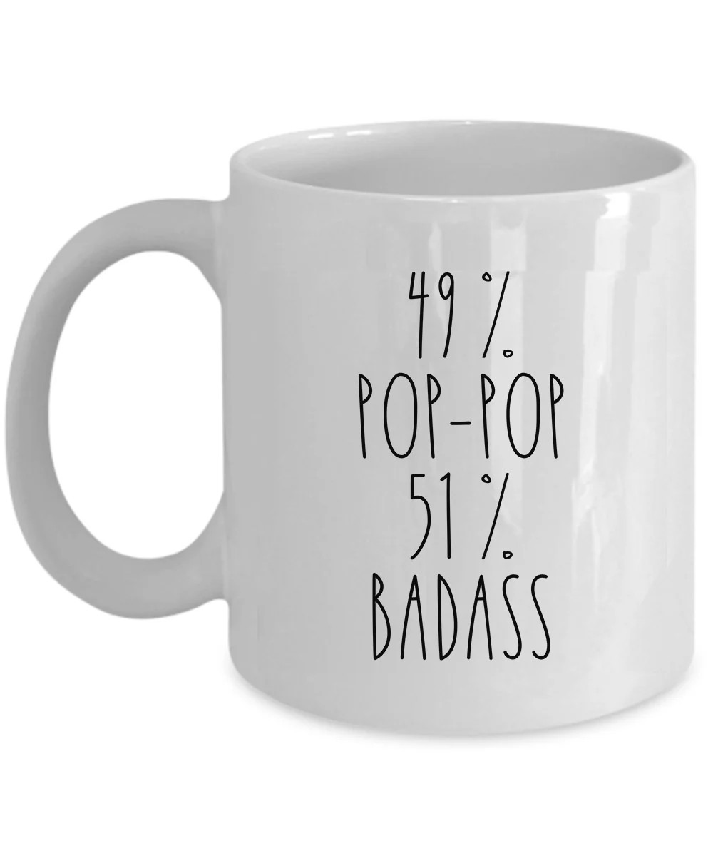 49% Pop-pop 51% Badass Coffee Mug Funny Best Pop-pop Cup Father’s Christmas Gift