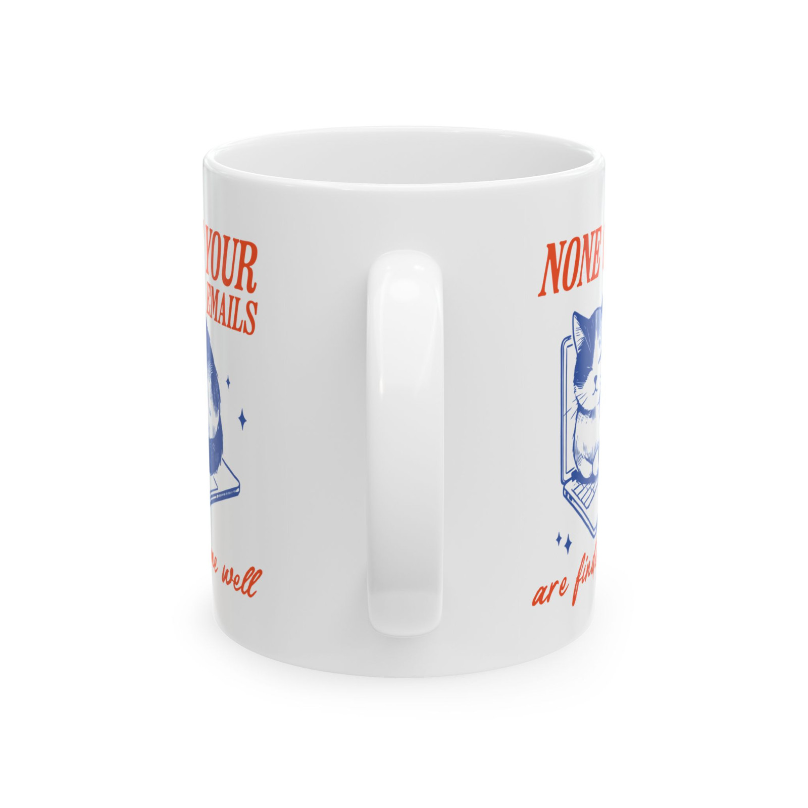 Funny Cat Mug None Of Your Emails Are Finding Me Well Work Humor Gift