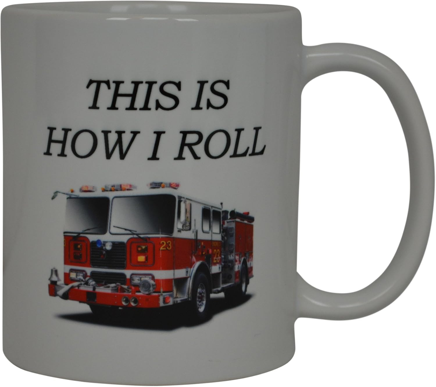 Funny Coffee Mug – Best Firefighter Mug This Is How I Roll Fire Truck Novelty Cu