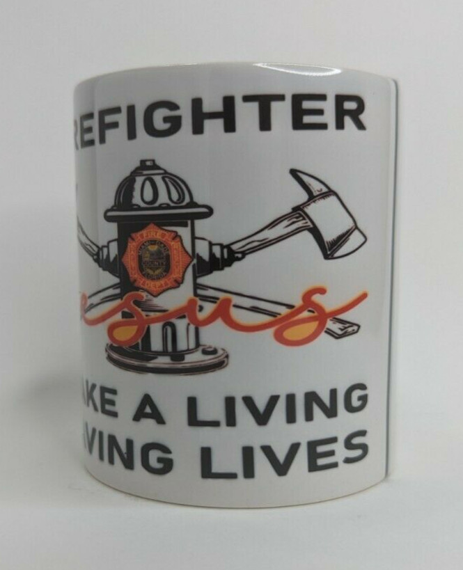 Firefighter Make a Living Saving Lives Jesus Coffee Mug 12oz Axe Fire Hydrant