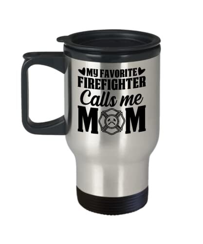 My Favorite Firefighter Calls Me Mom Travel Mug, Gifts For Mom, Mom Gifts