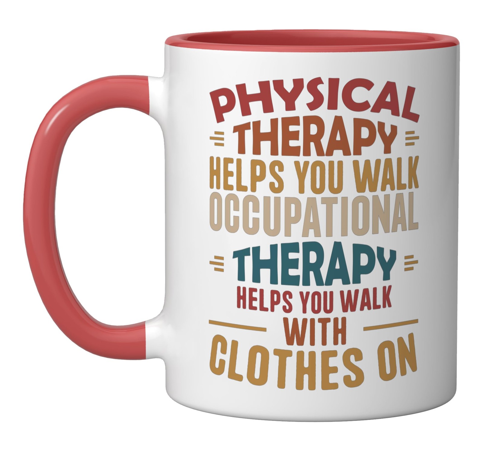 Physical Therapy Helps You Walk Occupational Therapy Funny Ceramic Mug, Red/W…