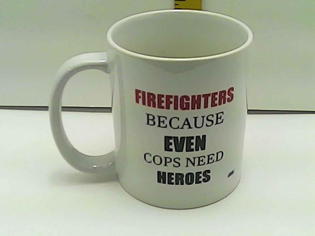 Firefighters Because Even Cops Needs Heroes Coffee Cup Mug