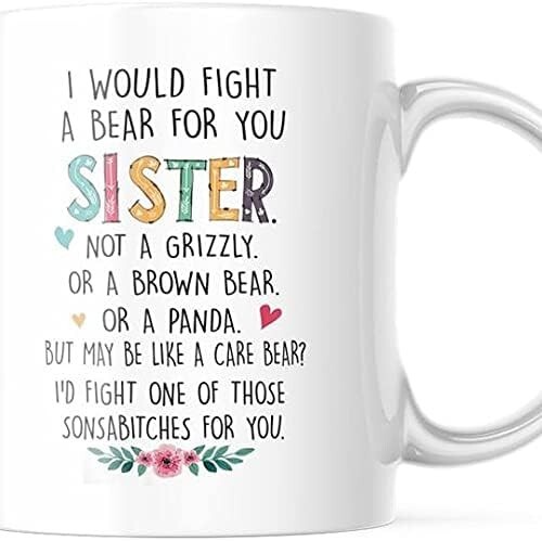 Sister I Would Fight a Bear for you – funny 11 oz Coffee Mug Tea Cup…