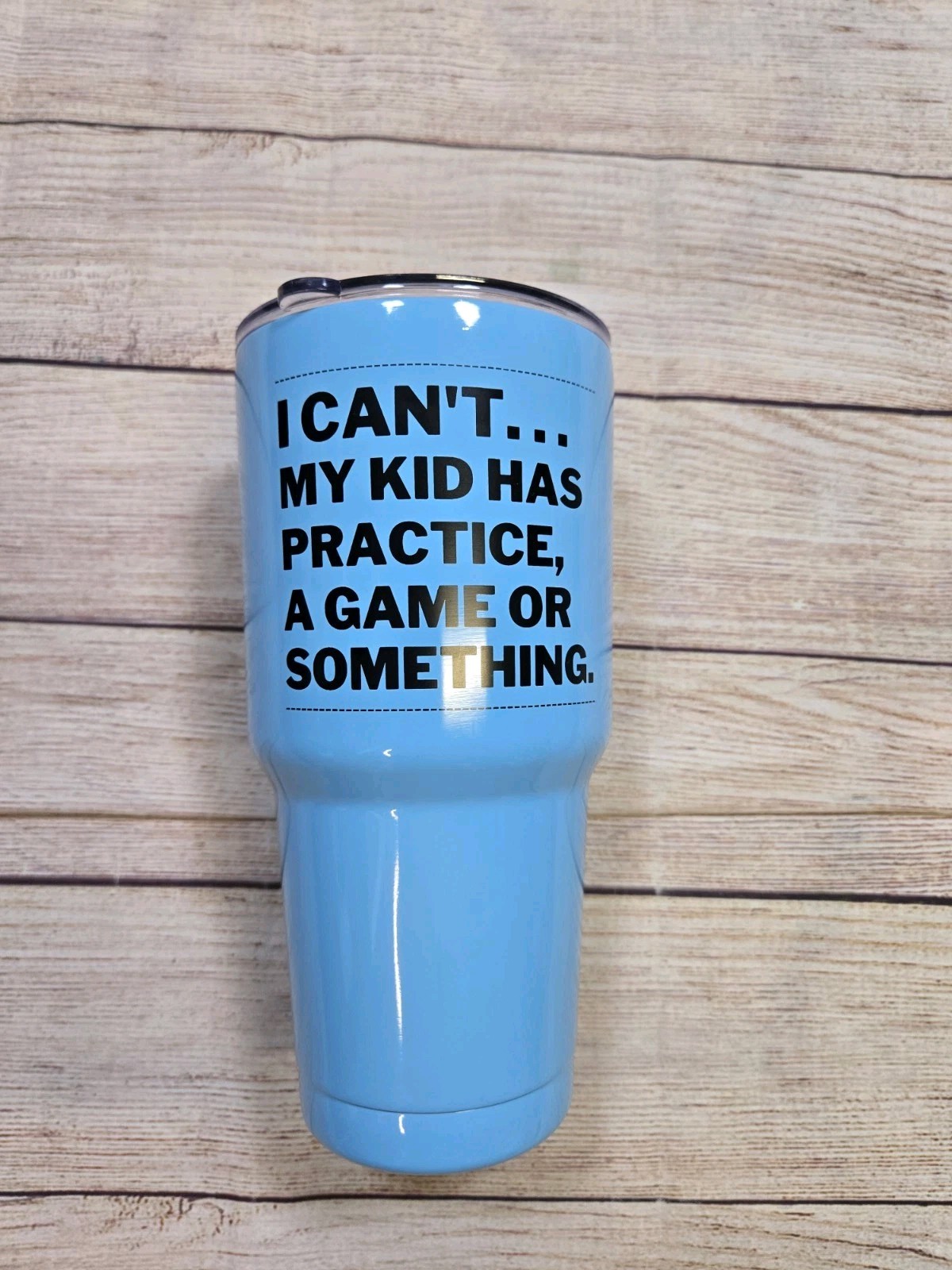 Kedrian Tumbler 30oz Sports Mom Parent Dad “I can’t my kid as practice”