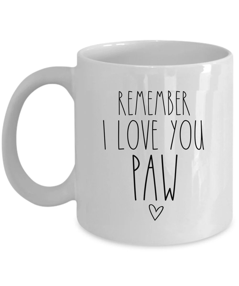 Remember I Love You Paw Coffee Mug Funny Paw Cup Father’s Day Christmas Gift