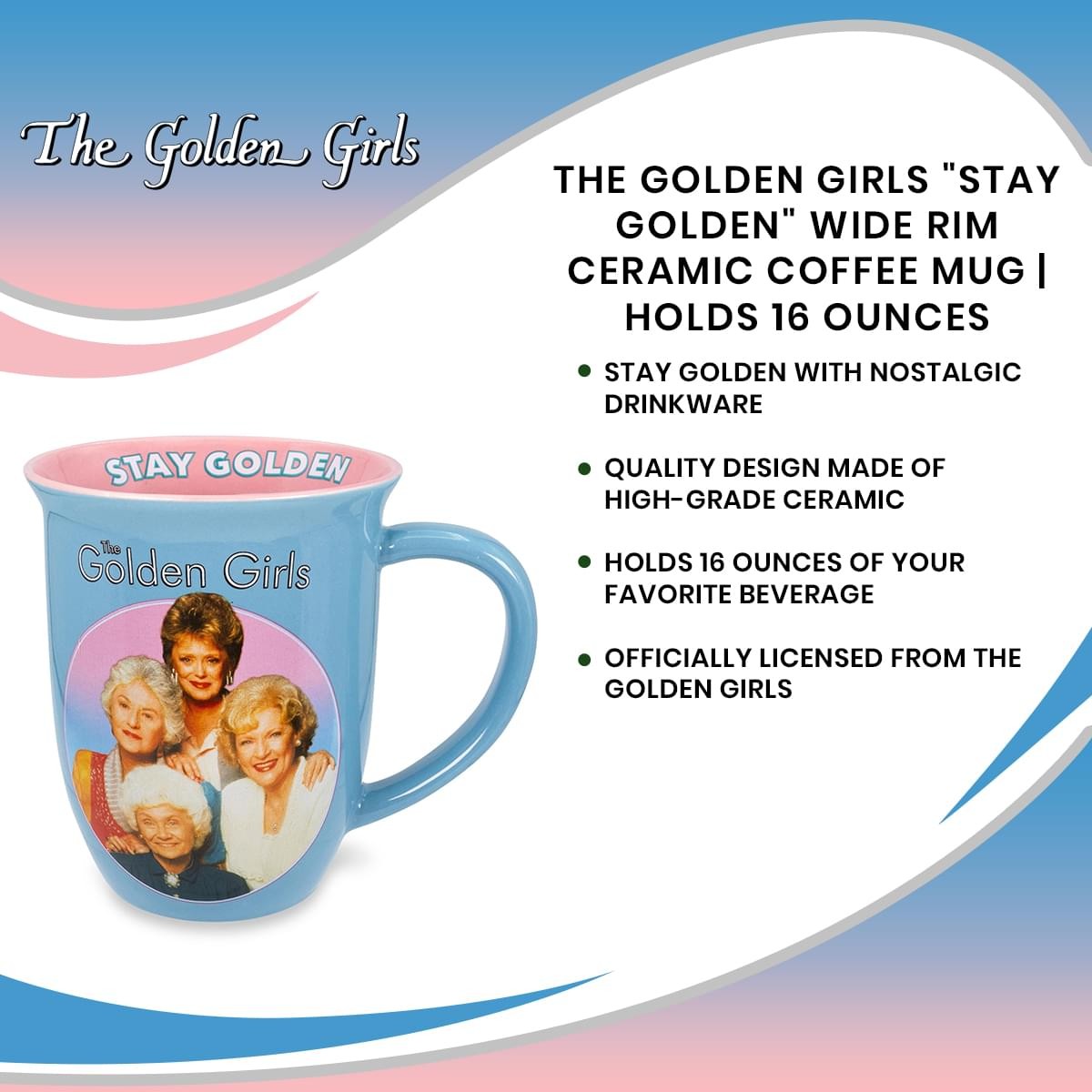 The Golden Girls “Stay Golden” Wide Rim Ceramic Coffee Mug | Holds 16 Ounces