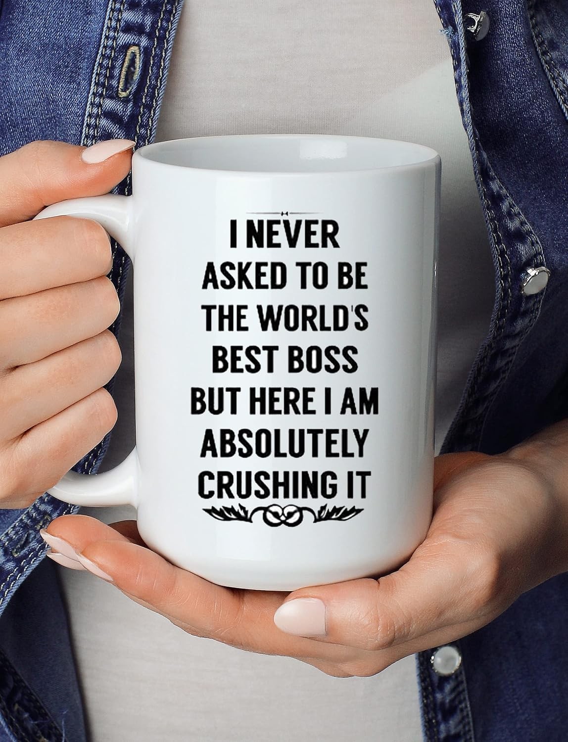 I NEVER ASKED TO BE THE WORLDS BOSS Coffee Mug – Boss Gifts for Men, Women- 15