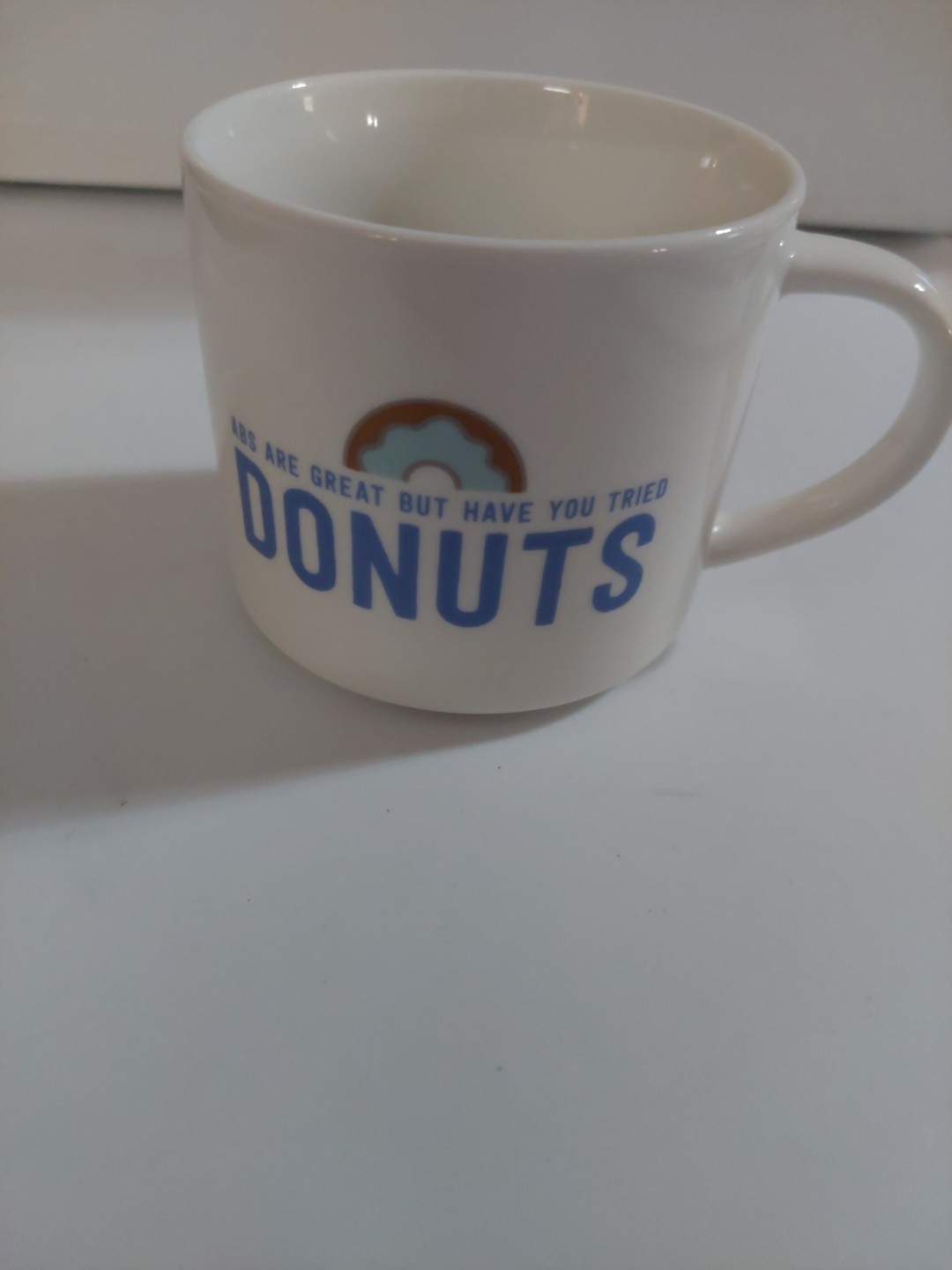 ABS ARE GREAT BUT HAVE YOU TRIED DONUTS Ceramic Coffee Mug