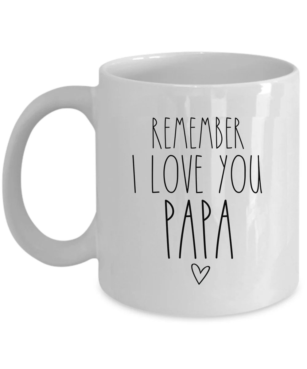 Remember I Love You Papa Coffee Mug Funny Papa Cup Father’s Day Christmas Gift