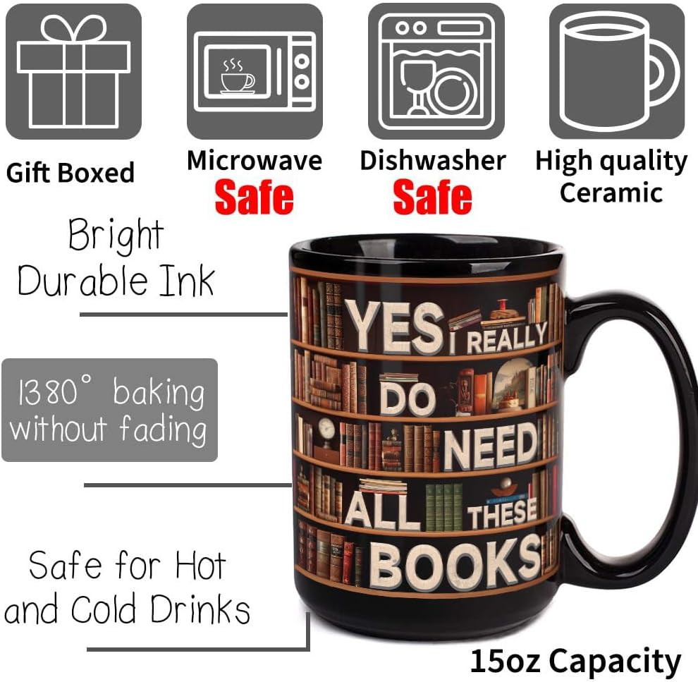 Novelty Books Mug – Yes I Really Do Need All These Books 15oz, Book Lovers Gifts