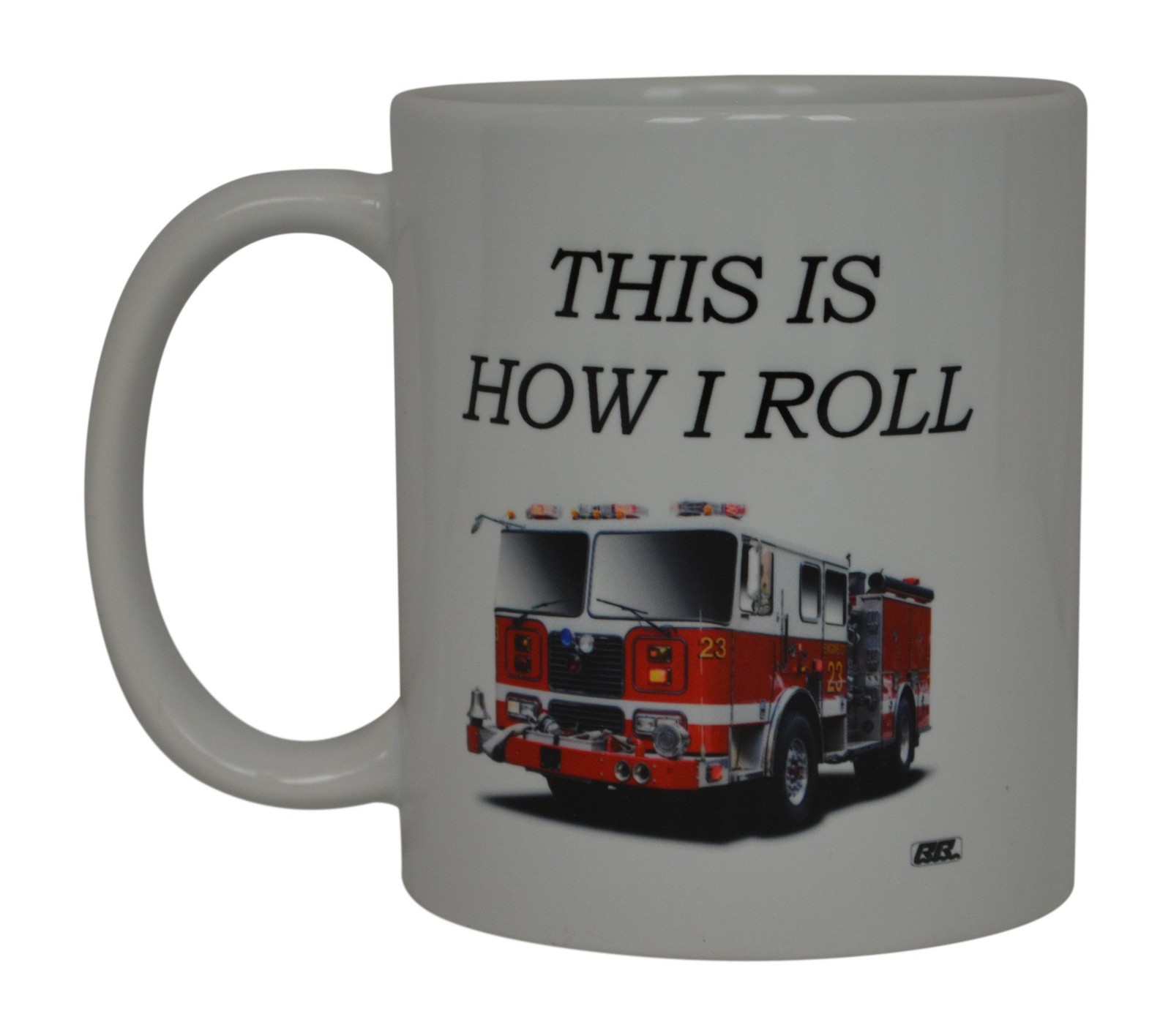 Rogue River Tactical Funny Coffee Mug Best Firefighter Mug This Is How I Roll…
